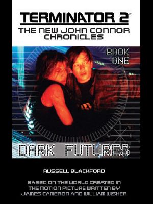 [The New John Connor Chronicles 01] • Dark Futures